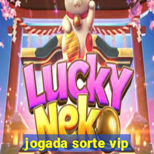 jogada sorte vip